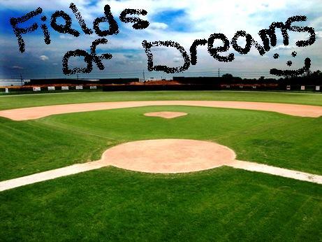 Fields of Dreams