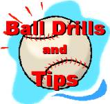 Ball Drills & Tips
