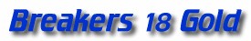 click here - Breakers 18 Gold