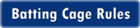 Batting Cage Rules