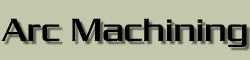 ARC Machining